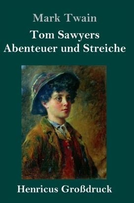 Tom Sawyers Abenteuer Und Streiche (Grossdruck)