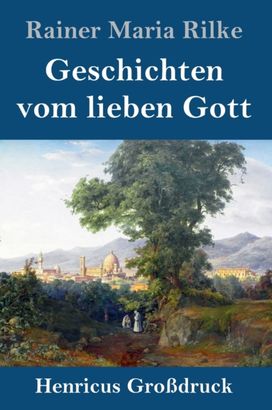 Geschichten Vom Lieben Gott (Grossdruck) Geschichten Vom Lieben Gott (Grossdruck)