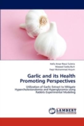 Garlic and Its Health Promoting Perspectives Garlic and Its Health Promoting Perspectives