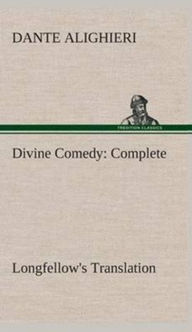 Divine Comedy, Longfellow's Translation, Complete Divine Comedy, Longfellow's Translation, Complete