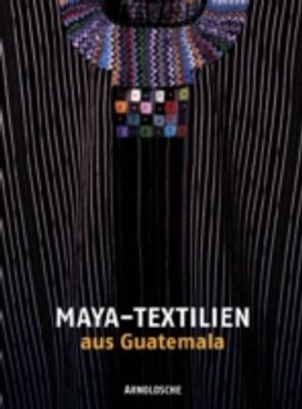 Maya Textiles from Guatemala Maya Textiles from Guatemala