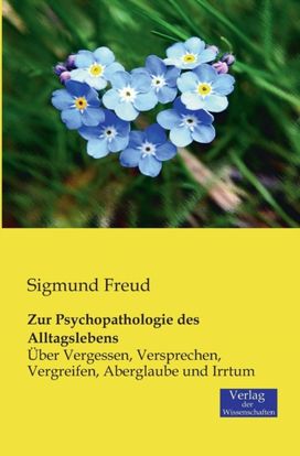 Zur Psychopathologie Des Alltagslebens