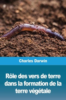 Role Des Vers De Terre Dans La Formation De La Terre Vegetale