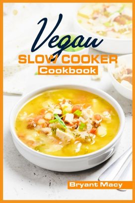 Vegan Slow Cooker Cookbook Vegan Slow Cooker Cookbook