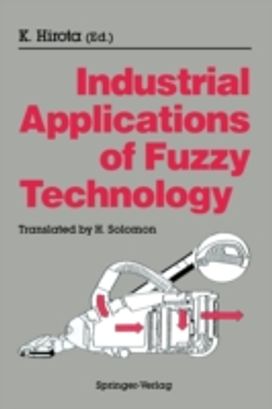 Industrial Applications of Fuzzy Technology Industrial Applications of Fuzzy Technology