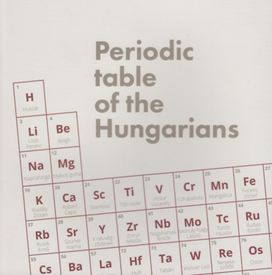 Periodic Table of the Hungarians Periodic Table of the Hungarians