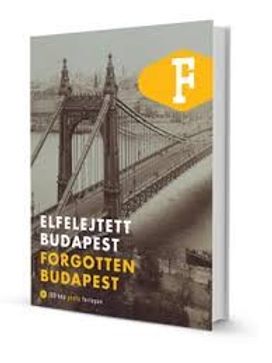 Elfelejtett Budapest- Forgotten Budapest Elfelejtett Budapest- Forgotten Budapest