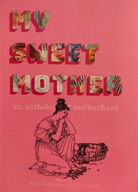 My Sweet Mother - An Anthology of Motherhood