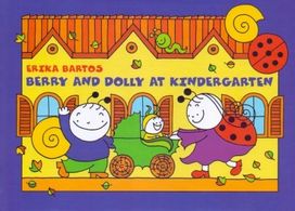 Berry and Dolly at Kindergarten Berry and Dolly at Kindergarten