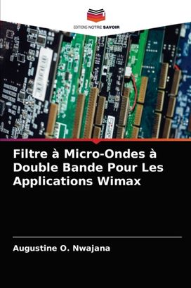 Filtre a Micro-Ondes a Double Bande Pour Les Applications Wimax Filtre a Micro-Ondes a Double Bande Pour Les Applications Wimax