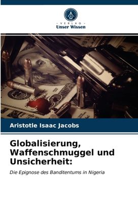 Globalisierung, Waffenschmuggel Und Unsicherheit