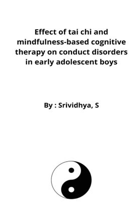 Effect of Tai Chi and Mindfulness-Based Cognitive Therapy on Conduct Disorders in Early Adolescent Boys Effect of Tai Chi and Mindfulness-Based Cognitive Therapy on Conduct Disorders in Early Adolescent Boys