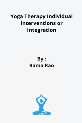 Yoga Therapy Individual Interventions or Integration Yoga Therapy Individual Interventions or Integration