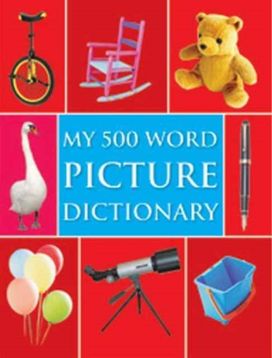 My 500 Word Picture Dictionary My 500 Word Picture Dictionary