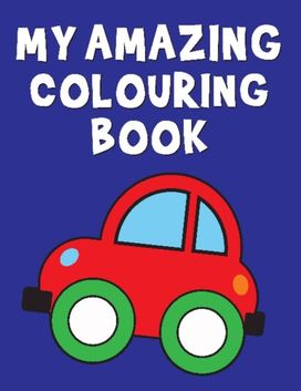 My Amazing Colouring Book My Amazing Colouring Book