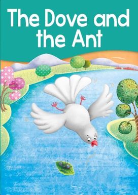 The Dove and the Ant The Dove and the Ant
