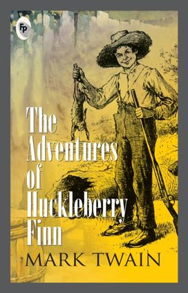 The Adventures of Huckleberry Finn The Adventures of Huckleberry Finn
