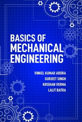 Basics of Mechanical Engineering Basics of Mechanical Engineering