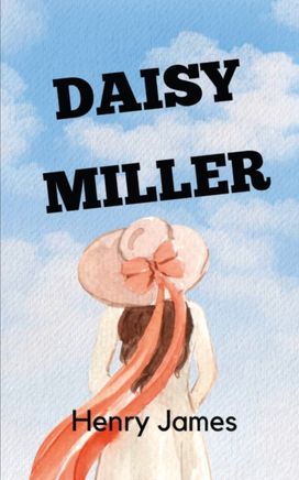 Daisy Miller Daisy Miller