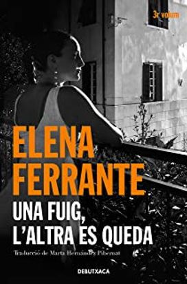 Una Fuig, L'altra Es Queda (L'amiga Genial 3) (Catalan Edition)