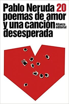 Veinte Poemas De Amor Y Una Canción Desesperada