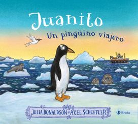 JUANITO UN PINGÜINO VIAJERO JUANITO UN PINGÜINO VIAJERO