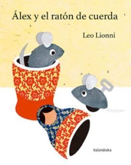 Alex Y El Raton De Cuerda Alex Y El Raton De Cuerda
