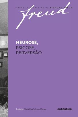 Neurose, Psicose, Perversao Neurose, Psicose, Perversao