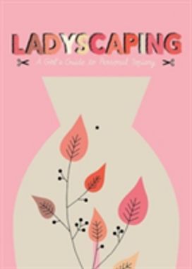 Pussy-Cut: a Handbook of Female Gardening