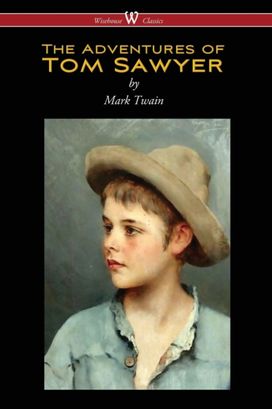 Adventures of Tom Sawyer (Wisehouse Classics Edition) Adventures of Tom Sawyer (Wisehouse Classics Edition)