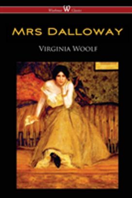 Mrs Dalloway (Wisehouse Classics Edition)