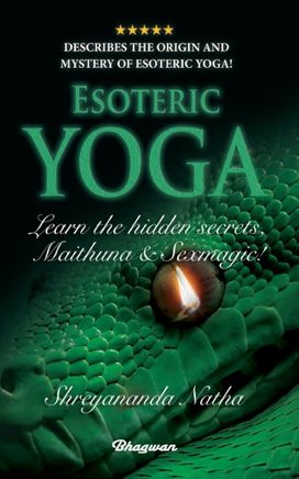 Esoteric Yoga - Learn Maithuna and Sex Magic Esoteric Yoga - Learn Maithuna and Sex Magic