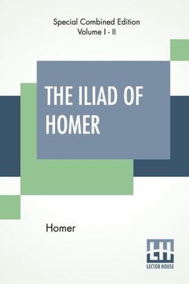 The Iliad of Homer (Complete)