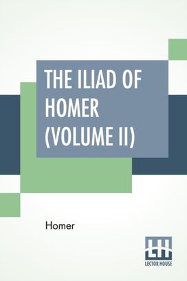 Iliad of Homer (Volume Ii)