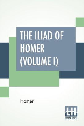 Iliad of Homer (Volume I)