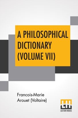 Philosophical Dictionary (Volume Vii)