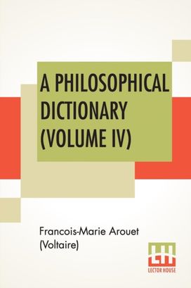Philosophical Dictionary (Volume Iv)