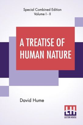 Treatise of Human Nature (Complete) Treatise of Human Nature (Complete)