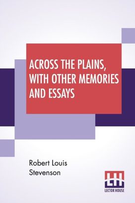 Across the Plains, with Other Memories and Essays
