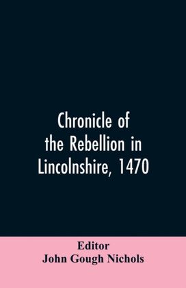 Chronicle of the Rebellion in Lincolnshire, 1470