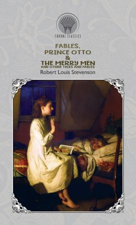Fables, Prince Otto & the Merry Men and Other Tales and Fables Fables, Prince Otto & the Merry Men and Other Tales and Fables