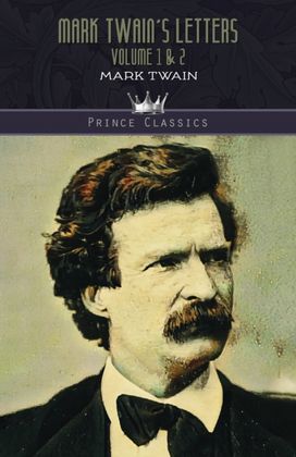 Mark Twain's Letters Volume 1 & 2 Mark Twain's Letters Volume 1 & 2