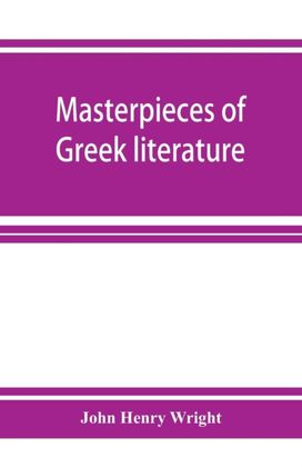 Masterpieces of Greek Literature; Homer Masterpieces of Greek Literature; Homer