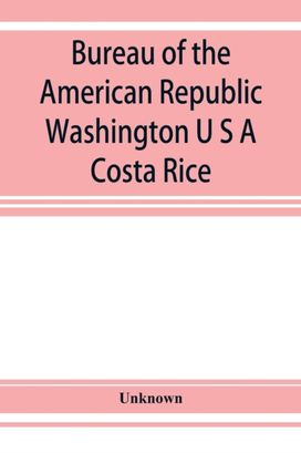 Bureau of the American Republic Washington U S a