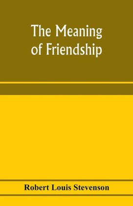 Meaning of Friendship Meaning of Friendship