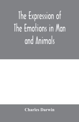 Expression of the Emotions in Man and Animals