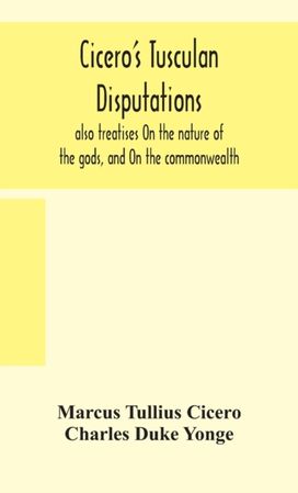 Cicero's Tusculan disputations Cicero's Tusculan disputations