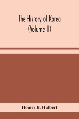 History of Korea (Volume Ii) History of Korea (Volume Ii)