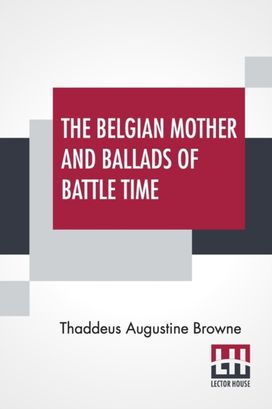 Belgian Mother and Ballads of Battle Time