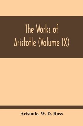Works of Aristotle (Volume Ix)